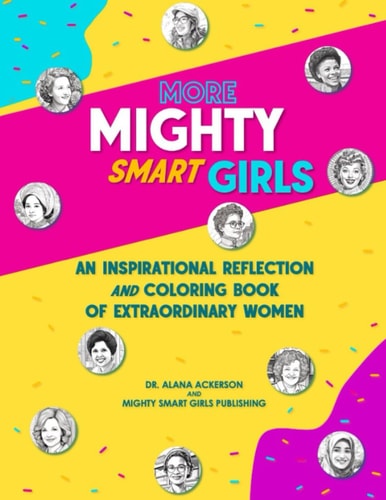More Mighty Smart Girls An Inspirational Reflection and Coloring Book of Extraordinary Women