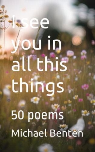 I See You in All this Things 50 Poems