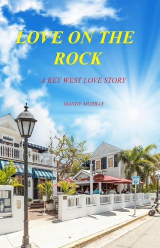 Love On The Rock A Key West Love Story