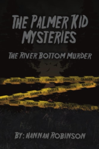 The Palmer Kid Mysteries The River Bottom Murder