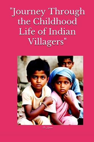 "Journey Through the Childhood Life of Indian Villagers"