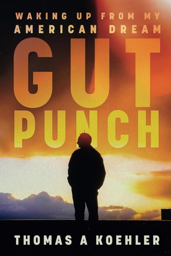 Gut Punch Waking Up from My American Dream
