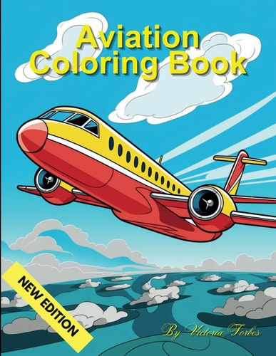 AVIATION COLORING BOOK Awesome Aviation Coloring Book for All Ages