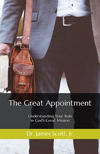 The Great Appointment Understanding Your Role in God's Great Mission