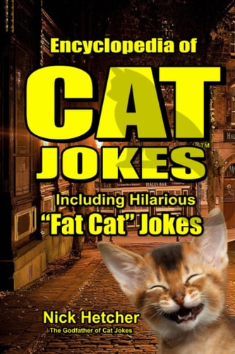 Encyclopedia of CAT JOKES Including Hilarious "FAT CAT" JOKES