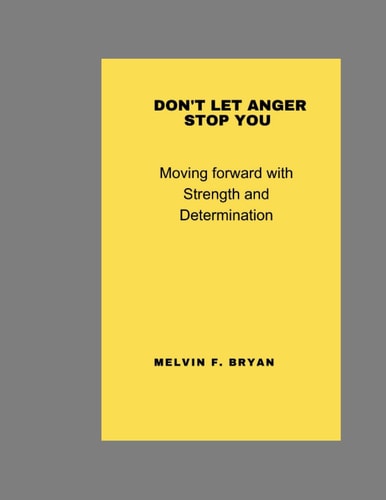 Don't Let Anger Stop You Moving Forward with Strength and Determination