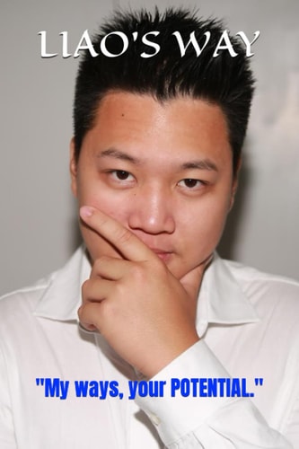 Liao's Way Guide to Greatness and Overcoming Adversities.