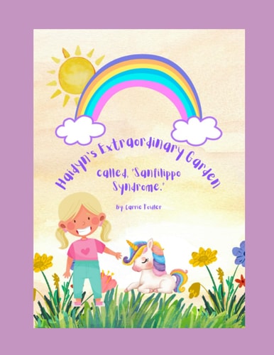 Haidyn's Extraordinary Garden Called, "Sanfilippo Syndrome."