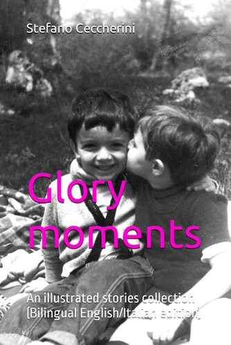 Glory Moments An Illustrated Stories Collections (Bilingual English/Italian Edition)