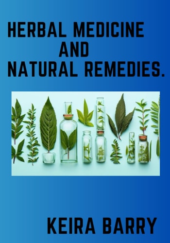 Herbal Medicine and Natural Remedies.