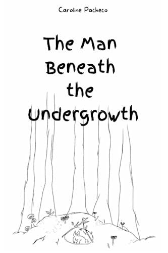 The Man Beneath the Undergrowth