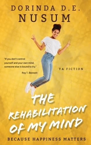 The Rehabilitation Of My Mind Because Happiness Matters