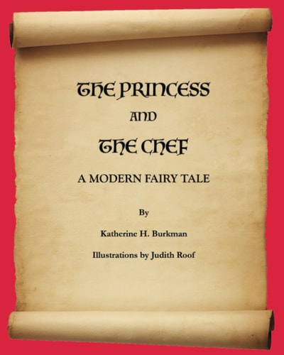 The Princess and the Chef A Modern Fairy Tale
