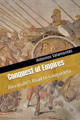 Conquest of Empires Alexander's Road to Gaugamela