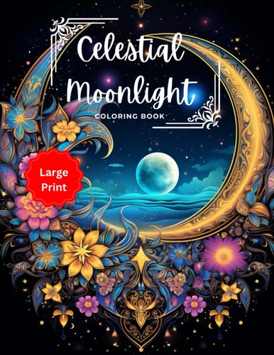Celestial Moonlight A Moon Mandala Pattern Coloring Book for Moon Lovers: Large Print