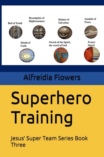 Superhero Training Jesus' Super Team Series Book Three