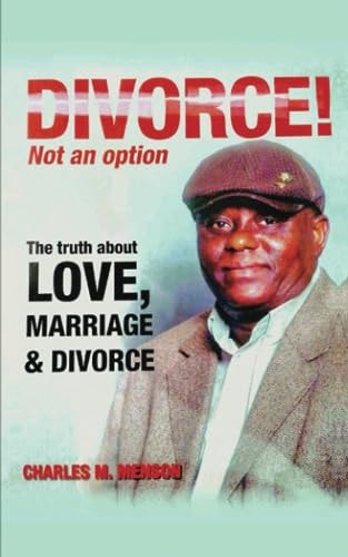 Divorce! Not An Option The Truth About Love, Marriage & Divorce