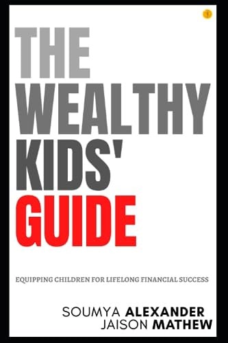 The Wealthy Kids' Guide Equipping Children For Lifelong Financial Success