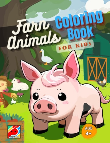 Farm Fun Coloring Adventures A Vibrant Coloring Book for Kids to Explore the World of the Farm