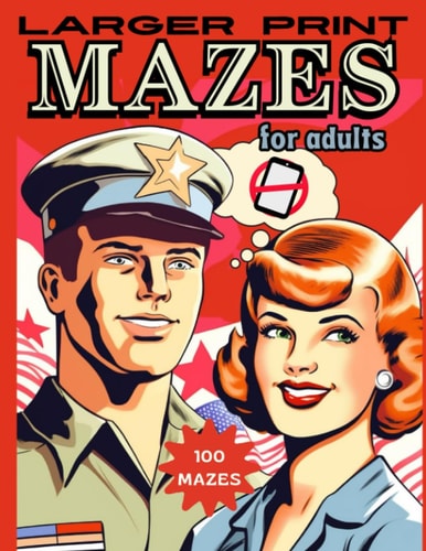 Larger Print Mazes for Adults 100 Puzzles