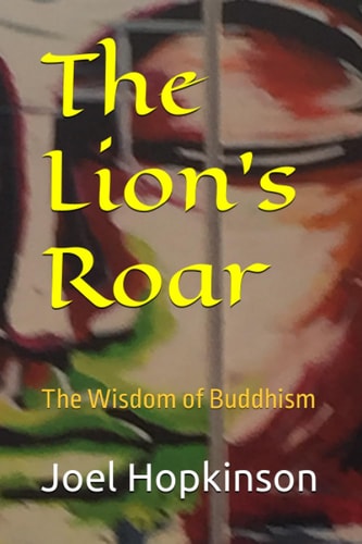 The Lion's Roar The Wisdom of Buddhism