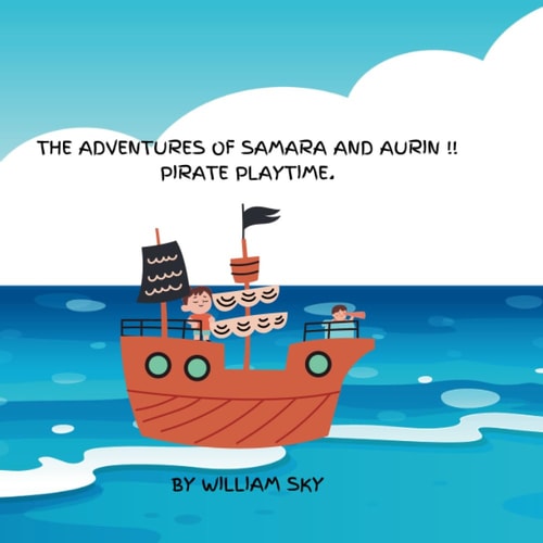 The Adventures of Samara and Aurin !! Pirate Playtime