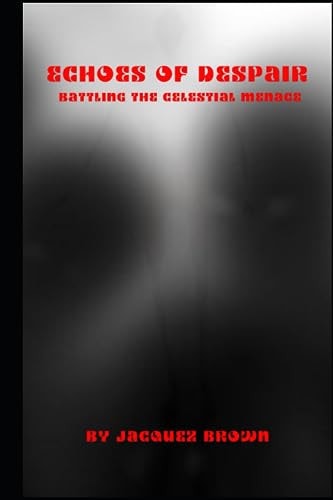 Echoes of Despair Battling the Celestial Menace