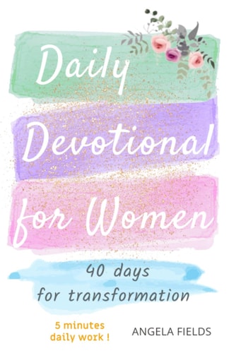 Daily Devotional for Women 40 Days for Transformation