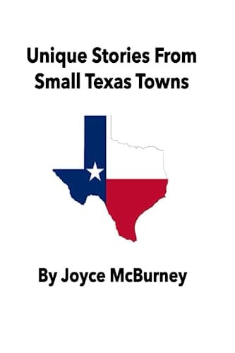 Unique Stories From Small Texas Towns
