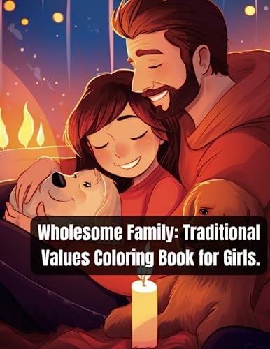 Wholesome Family Traditional Conservative Values Coloring Book For Girls Book 2/4