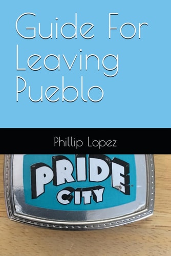 Guide For Leaving Pueblo