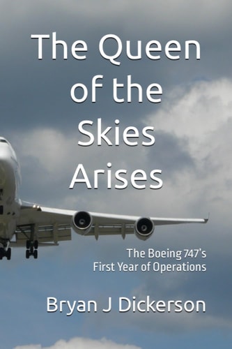 The Queen of the Skies Arises The Boeing 747's First Year of Operations