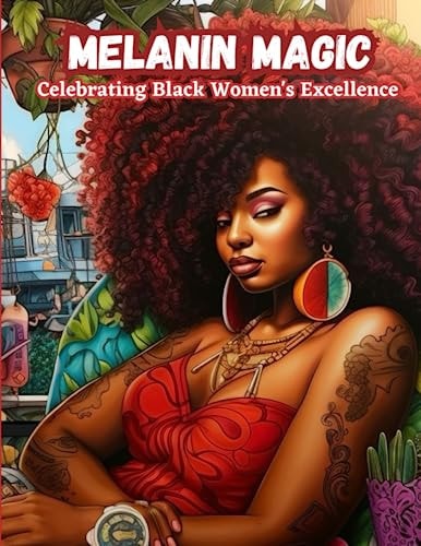 Melanin Magic Celebrating Black Women's Excellence, A Self-Love Guide For Black and Brown Women