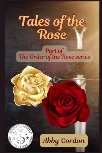 Tales of the Rose Part of the Order of the Rose