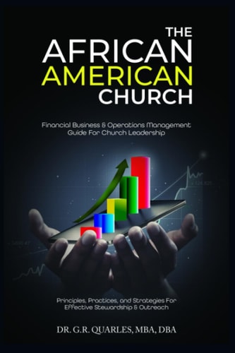 The African American Church Financial Business & Operations Management Guide For Church Leadership