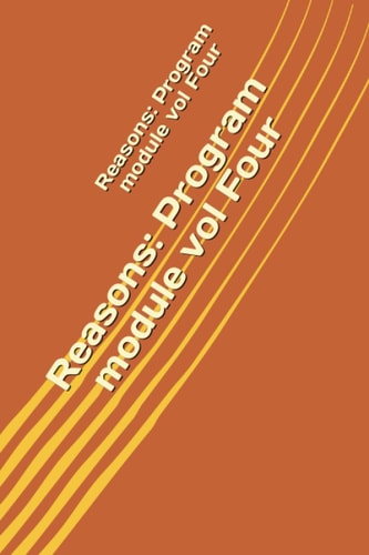 Reasons Program Module Vol Four