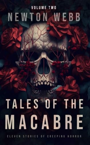 Tales of the Macabre, Vol. 2 Eleven Scary Stories of Spine Chilling Terror