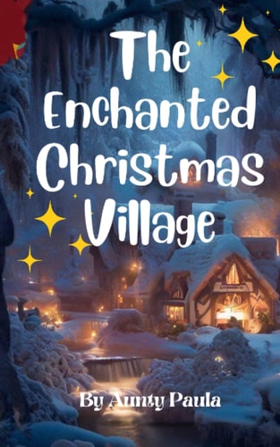 The Enchanted Christmas Village