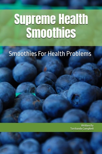 Supreme Health Smoothies Smoothies For Health Problems