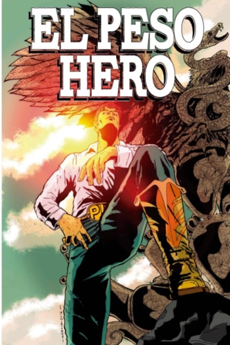 El Peso Hero Volume 1