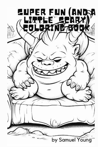Super Fun (and a Little Scary) Coloring Book 24 Monsters, Ghosts and Witches for Kids to Color