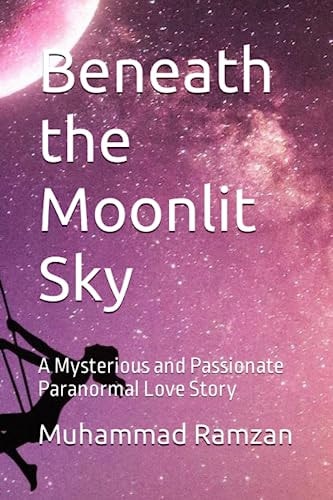 Beneath the Moonlit Sky A Mysterious and Passionate Paranormal Love Story