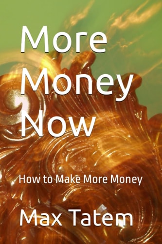 More Money Now How to Make More Money