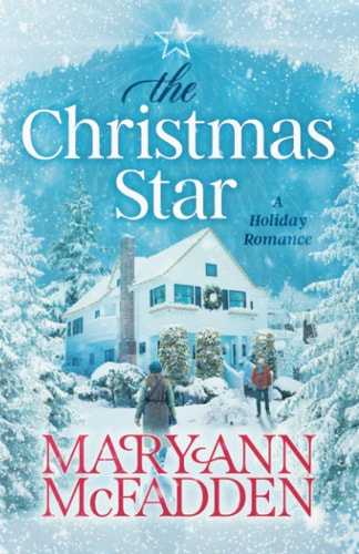 The Christmas Star Come Home to a Heartwarming Story of Family Secrets, Second Chances, and Finding Love when You Least Expect It.