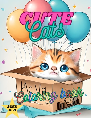 Cute Cats Coloring Book Adorable Cartoon Cats and Kittens for Kids & Toddlers Ages 4-8