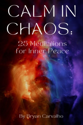 Calm in Chaos 25 Meditations for Inner Peace