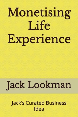 Monetising Life Experience Jack's Curated Business Idea