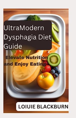 UltraModern Dysphagia Diet Guide Elevate Nutrition and Enjoy Eating