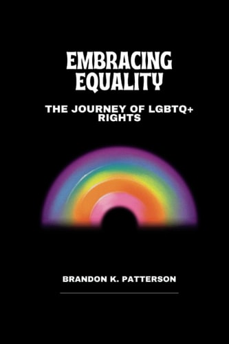 Embracing Equality The Journey of LGBTQ+ Rights