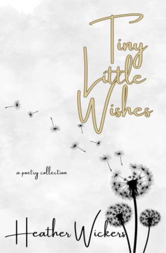Tiny Little Wishes A Poetry Collection